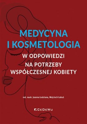 Medycyna i kosmetologia w odpowiedzi na potrzeby współczesnej kobiety