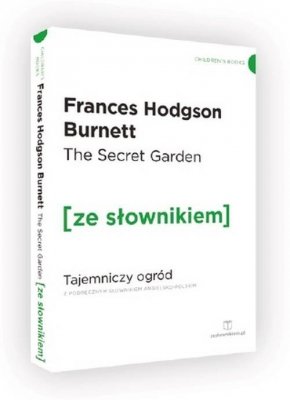 The Secret Garden Tajemniczy ogród z podręcznym słownikiem angielsko-polskim