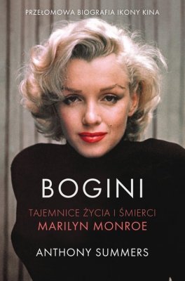 Bogini Tajemnice życia i śmierci Marilyn Monroe