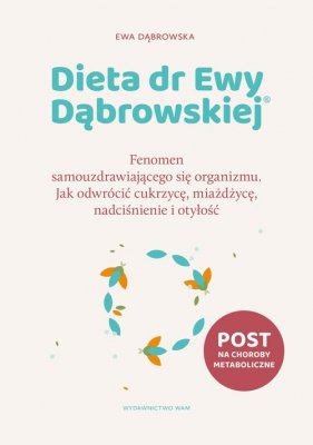 Dieta dr Ewy Dąbrowskiej Fenomen samouzdrawiającego się organizmu