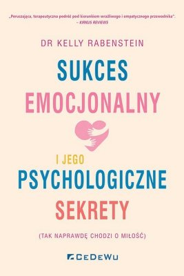 Sukces emocjonalny i jego psychologiczne sekrety (tak naprawdę chodzi o miłość)