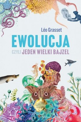 Ewolucja, czyli jeden wielki bajzel