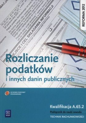 Rozliczanie podatków i innych danin publicznych Podręcznik do nauki zawodu