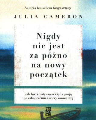 Nigdy nie jest za późno na nowy początek