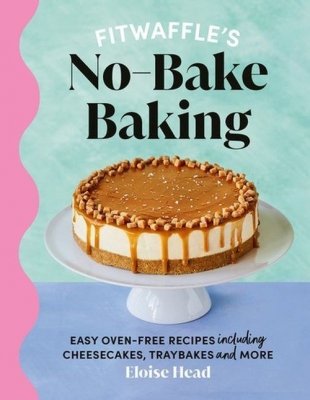 Fitwaffle&#039;s No-Bake Baking
