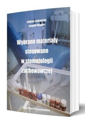 WYBRANE MATERIAŁY STOSOWANE W STOMATOLOGII ZACHOWAWCZEJ