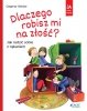 Dlaczego robisz mi na złość? 