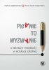 Pisanie to wyzwanie O tekstach młodzieży w edukacji szkolnej 