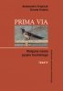 Prima Via. Wstępna nauka języka łacińskiego. Teksty 