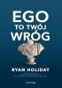 Ego to Twój wróg 