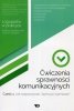 Ćwiczenia sprawności komunikacyjnych Część 1 