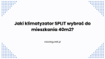 Jaki klimatyzator SPLIT wybrać do mieszkania 40m2?