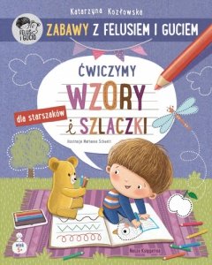Nasza księgarnia Zabawy z Felusiem i Guciem. Ćwiczymy wzory i szlaczki