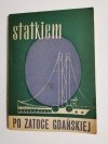 STATKIEM PO ZATOCE GDAŃSKIEJ I JEJ PORTACH ORAZ WISŁĄ DO SOBIESZEWA 1966