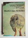 FRANCUSKA ŚCIEŻKA - Waldemar Łysiak 