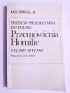 JAN PAWEŁ II TRZECIA PIELGRZYMKA DO POLSKI. PRZEMÓWIENIA HOMILIE 9 VI 1987 - 14 VI 19871987