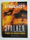 STALKER PIKNIK NA SKRAJU DROGI - Arkadij i Borys Strugaccy 
