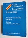 KOMPENDIUM TRAUMATOLOGII. KOMENDIA WSPÓŁCZESNEJ MEDYCYNY 1995