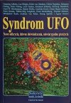 SYNDROM UFO. NOWE ODKRYCIA, DZIWNE DOŚWIADCZENIA