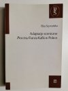 Adaptacje sceniczne Procesu Franza Kafki w Polsce - Eliza Szymańska