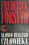 SŁOWO BIAŁEGO CZŁOWIEKA - Frederick Forsyth