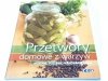 PRZETWORY DOMOWE Z WARZYW. KISZENIE, SUSZENIE 2010