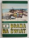 BRAMA NA ŚWIAT. GDYNIA 1918-1939 