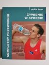 ŻYWIENIE W SPORCIE. KOMPLETNY PRZEWODNIK - Anita Bean 