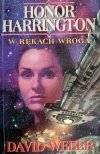 HONOR HARRINGTON. W RĘKACH WROGA - David Weber