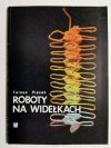 ROBOTY NA WIDEŁKACH - Teresa Pięcek 