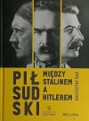 PIŁSUDSKI MIĘDZY STALINEM A HITLEREM - Krzysztof Rak