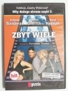 DVD. ZBYT WIELE. REŻ. FERNANDO TRUEBA