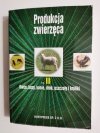 PRODUKCJA ZWIERZĘCA CZ. III OWCE, KOZY, KONIE, DRÓB, PSZCZOŁY I KRÓLIKI 2007