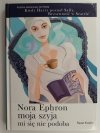MOJA SZYJA MI SIĘ NIE PODOBA - Nora Ephron