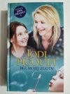 BEZ MOJEJ ZGODY - Jodi Picoult 2008