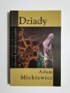 DZIADY - Adam Mickiewicz 2005