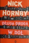 DŁUGA DROGA W DÓŁ - Nick Hornby