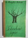 POKOCHAĆ ŻYCIE - Ks. Mieczysław Maliński 1989