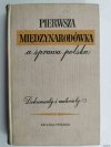 PIERWSZA MIĘDZYNARODÓWKA A SPRAWA POLSKA - Marian Żychowski