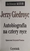 AUTOBIOGRAFIA NA CZTERY RĘCE - Jerzy Giedroyc