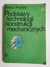 PODSTAWY TECHNOLOGII I KONSTRUKCJI MECHANICZNYCH - Andrzej Potyński 1983