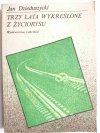 TRZY LATA WYKREŚLONE Z ŻYCIORYSU - Jan Dzieduszycki 1989