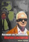 NAZYWAM SIĘ ZACHARSKI. WBREW REGUŁOM - Marian Zacharski