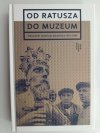OD RATUSZA DO MUZEUM. POCZĄTKI MUZEUM GDAŃSKA 1970-1989