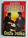 DUŻA POLKA - Joanna Chmielewska 