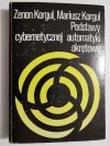PODSTAWY CYBERNETYCZNEJ AUTOMATYKI OKRĘTOWEJ Zenon Korgul, Mariusz Korgul1980