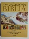 ZAGINIONA BIBLIA. KSIĘGI, KTÓRE NIE WESZŁY DO KANONU - J.R. Porter 2003