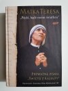 MATKA TERESA. PÓJDŹ, BĄDŹ MOIM ŚWIATŁEM. PRYWATNE PISMA 