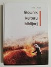SŁOWNIK KULTURY BIBLIJNEJ - John J. Pilch 2004