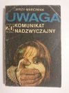 UWAGA KOMUNIKAT NADZWYCZAJNY - Jerzy Marcinak 1976